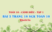 Bài 3 trang 18 SGK Toán 10 tập 1 Cánh Diều